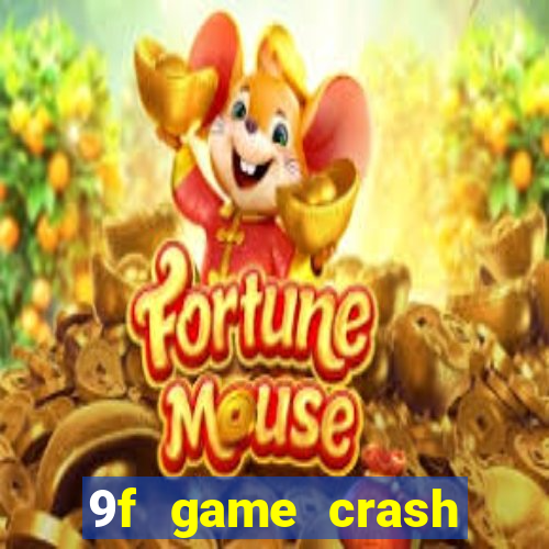 9f game crash ganhar dinheiro